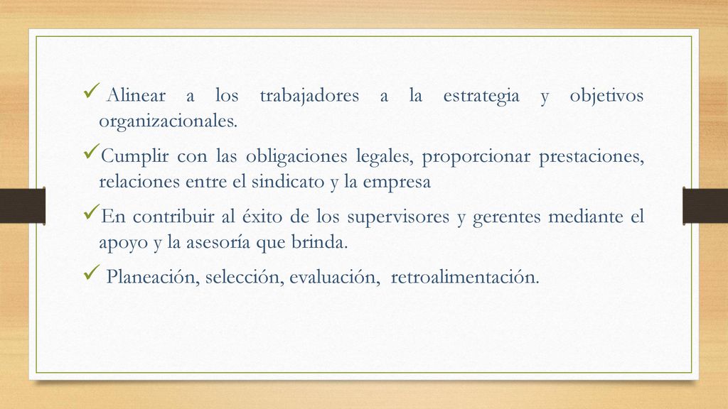 Alinear a los trabajadores a la estrategia y objetivos organizacionales.