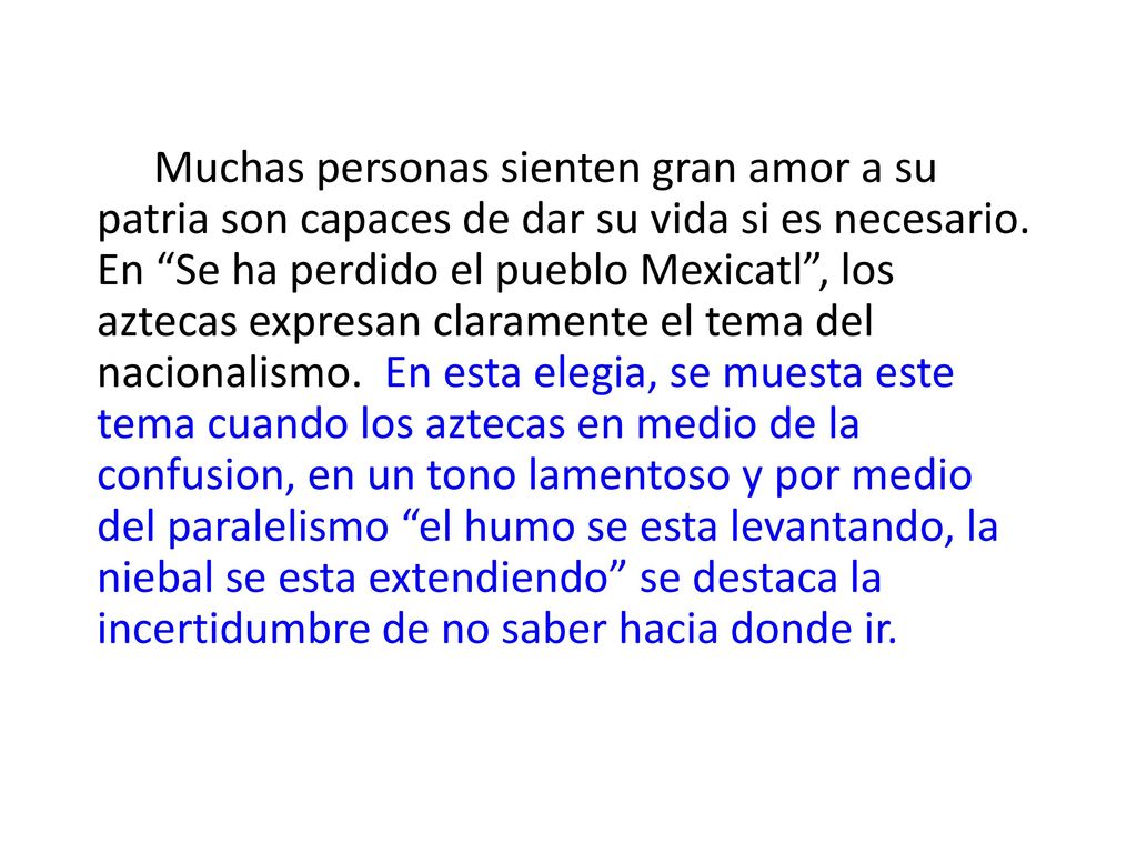 Muchas personas sienten gran amor a su patria son capaces de dar su vida si es necesario.
