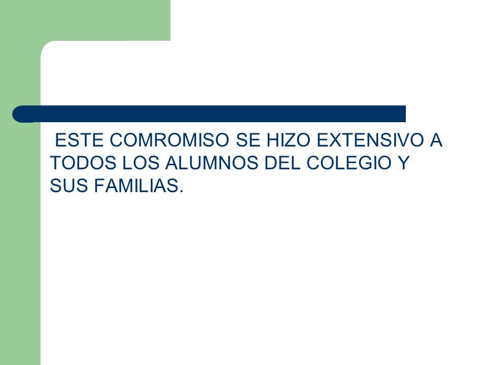 ESTE COMROMISO SE HIZO EXTENSIVO A TODOS LOS ALUMNOS DEL COLEGIO Y SUS FAMILIAS.