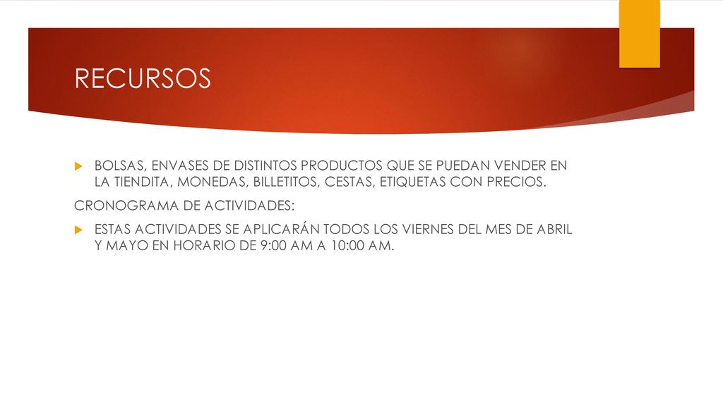 RECURSOS BOLSAS, ENVASES DE DISTINTOS PRODUCTOS QUE SE PUEDAN VENDER EN LA TIENDITA, MONEDAS, BILLETITOS, CESTAS, ETIQUETAS CON PRECIOS.