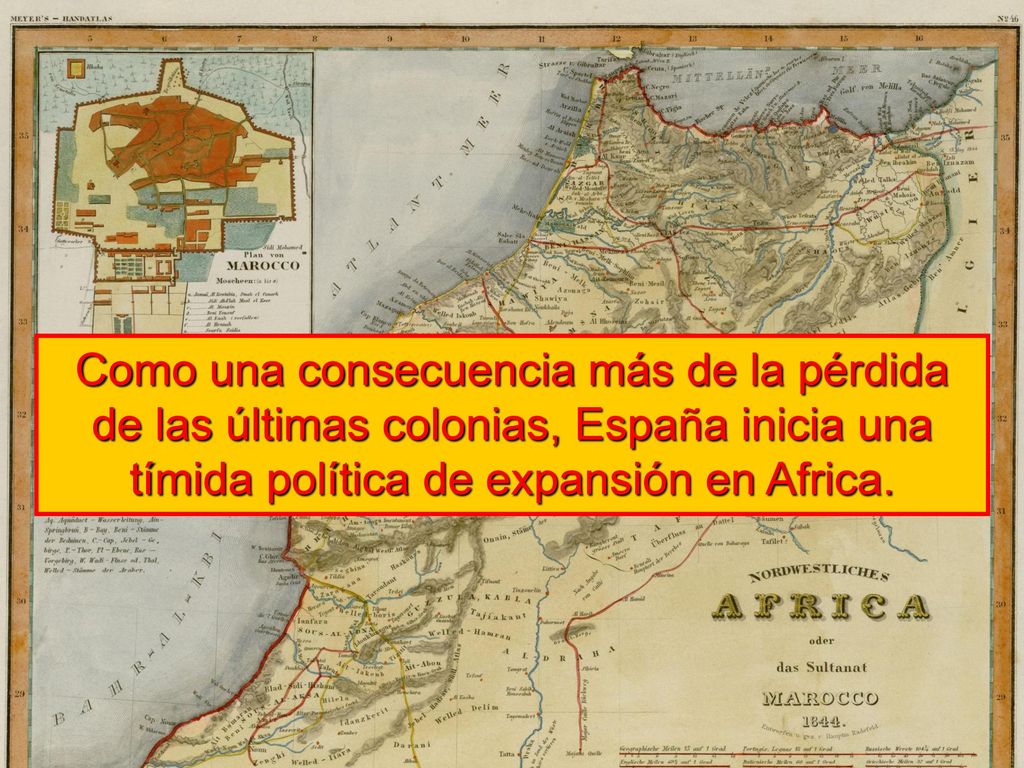 Como una consecuencia más de la pérdida de las últimas colonias, España inicia una tímida política de expansión en Africa.