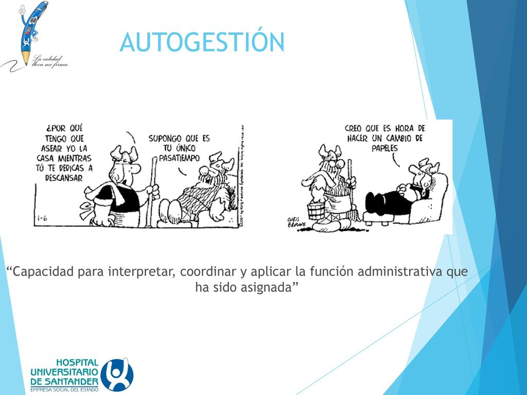 AUTOGESTIÓN Capacidad para interpretar, coordinar y aplicar la función administrativa que ha sido asignada