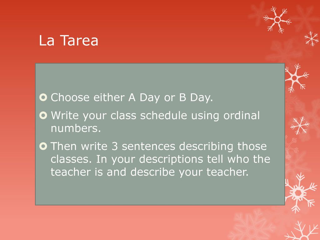 La Tarea Choose either A Day or B Day.