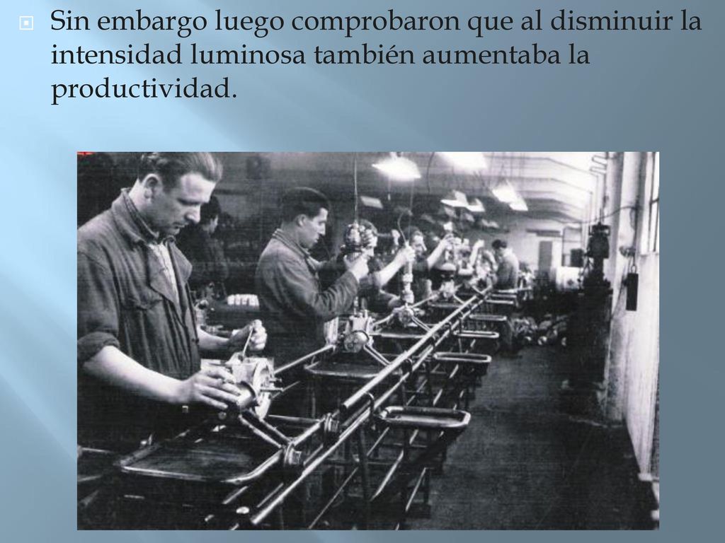 Sin embargo luego comprobaron que al disminuir la intensidad luminosa también aumentaba la productividad.