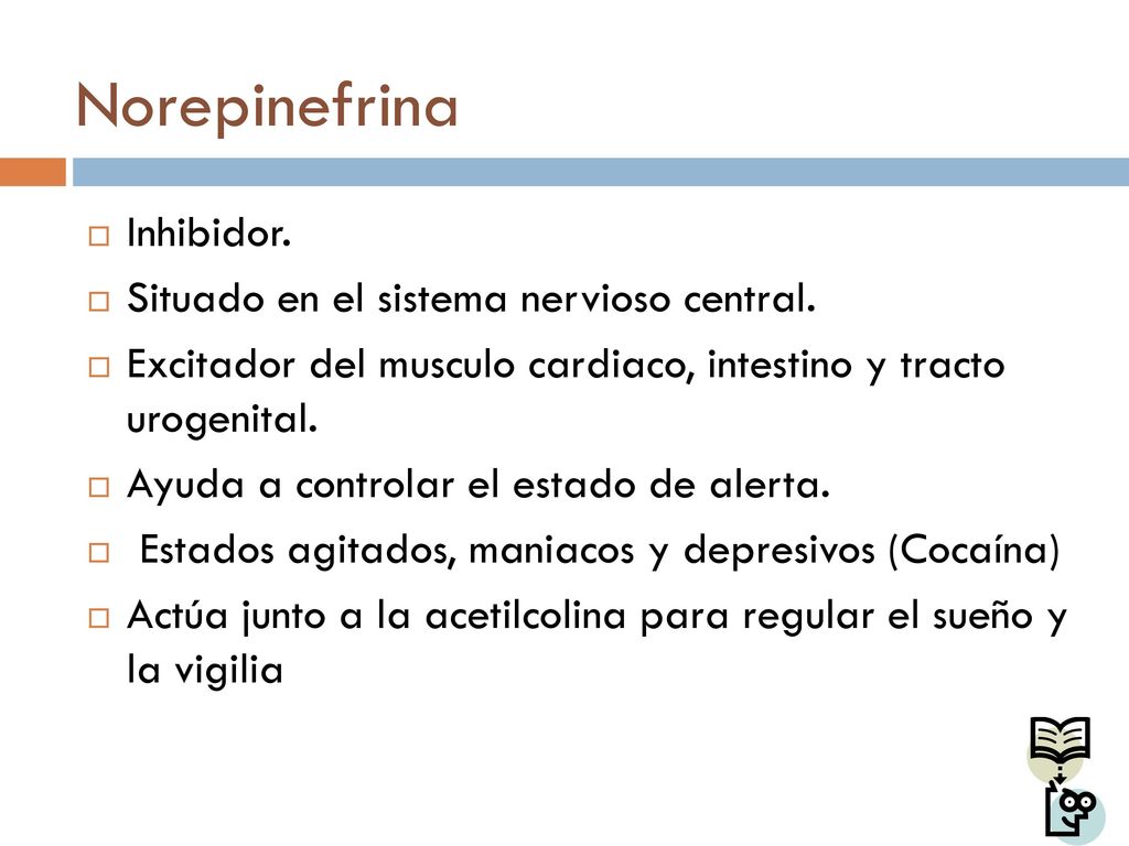 Norepinefrina Inhibidor. Situado en el sistema nervioso central.