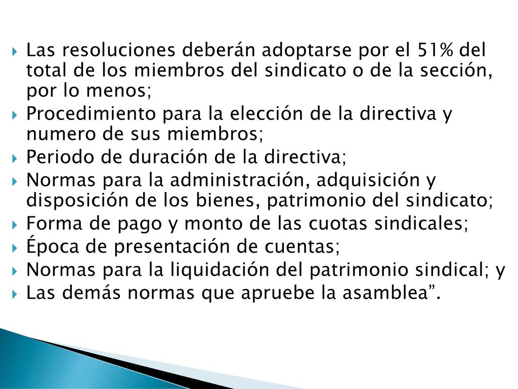 Las resoluciones deberán adoptarse por el 51% del total de los miembros del sindicato o de la sección, por lo menos;