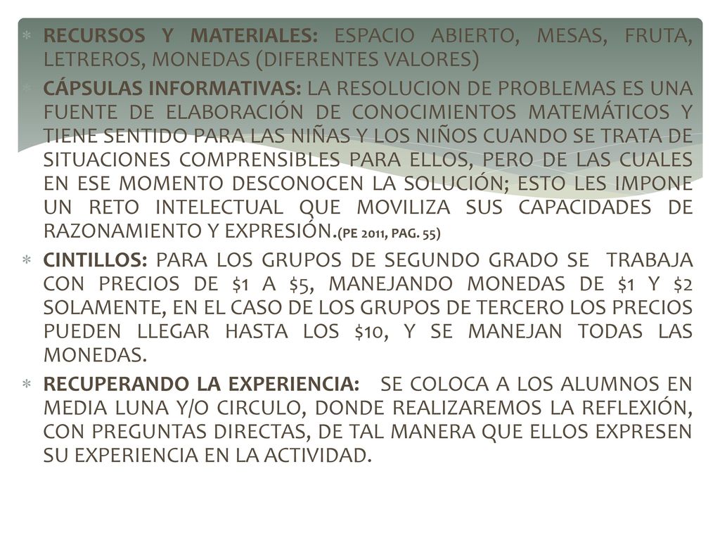 RECURSOS Y MATERIALES: ESPACIO ABIERTO, MESAS, FRUTA, LETREROS, MONEDAS (DIFERENTES VALORES)