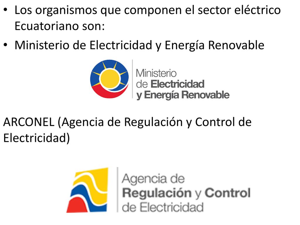 Los organismos que componen el sector eléctrico Ecuatoriano son: