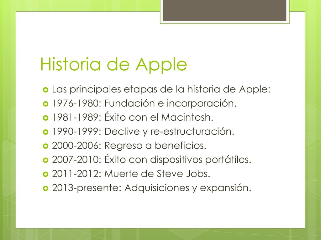 Historia de Apple Las principales etapas de la historia de Apple: