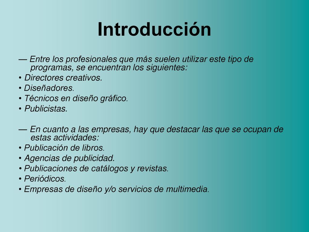 Introducción — Entre los profesionales que más suelen utilizar este tipo de programas, se encuentran los siguientes: