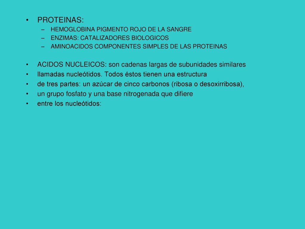 PROTEINAS: HEMOGLOBINA PIGMENTO ROJO DE LA SANGRE. ENZIMAS: CATALIZADORES BIOLOGICOS. AMINOACIDOS COMPONENTES SIMPLES DE LAS PROTEINAS.