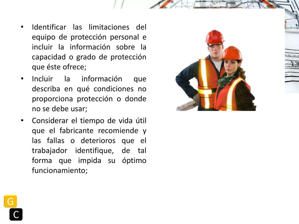 Identificar las limitaciones del equipo de protección personal e incluir la información sobre la capacidad o grado de protección que éste ofrece;