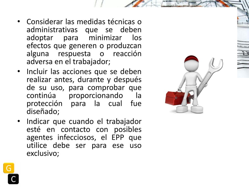 Considerar las medidas técnicas o administrativas que se deben adoptar para minimizar los efectos que generen o produzcan alguna respuesta o reacción adversa en el trabajador;