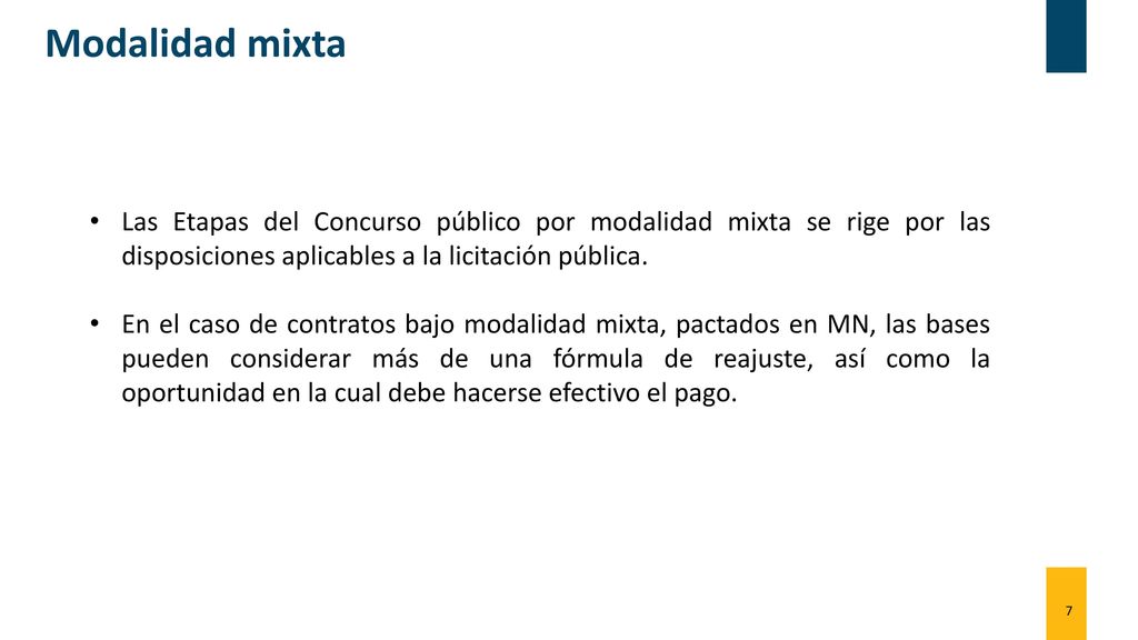 Modalidad mixta Las Etapas del Concurso público por modalidad mixta se rige por las disposiciones aplicables a la licitación pública.