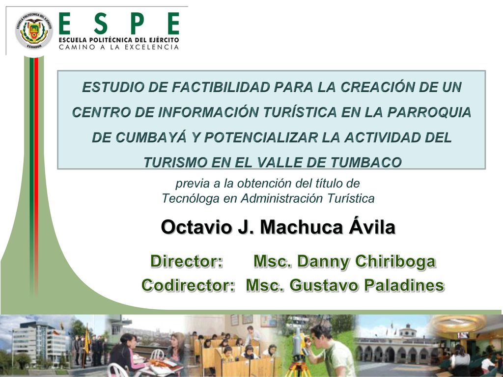 Director: Msc. Danny Chiriboga Codirector: Msc. Gustavo Paladines