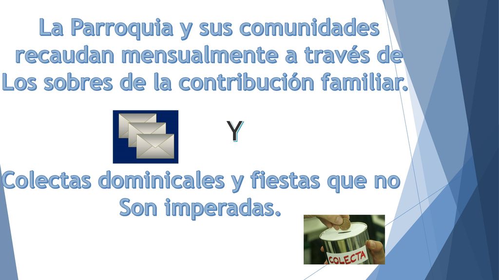 Y La Parroquia y sus comunidades recaudan mensualmente a través de