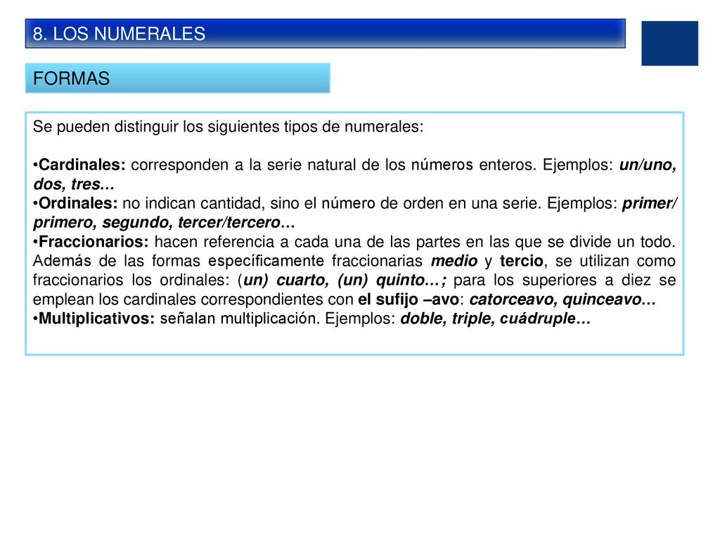 8. LOS NUMERALES FORMAS. Se pueden distinguir los siguientes tipos de numerales:
