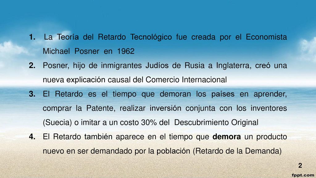 1. La Teoría del Retardo Tecnológico fue creada por el Economista Michael Posner en 1962