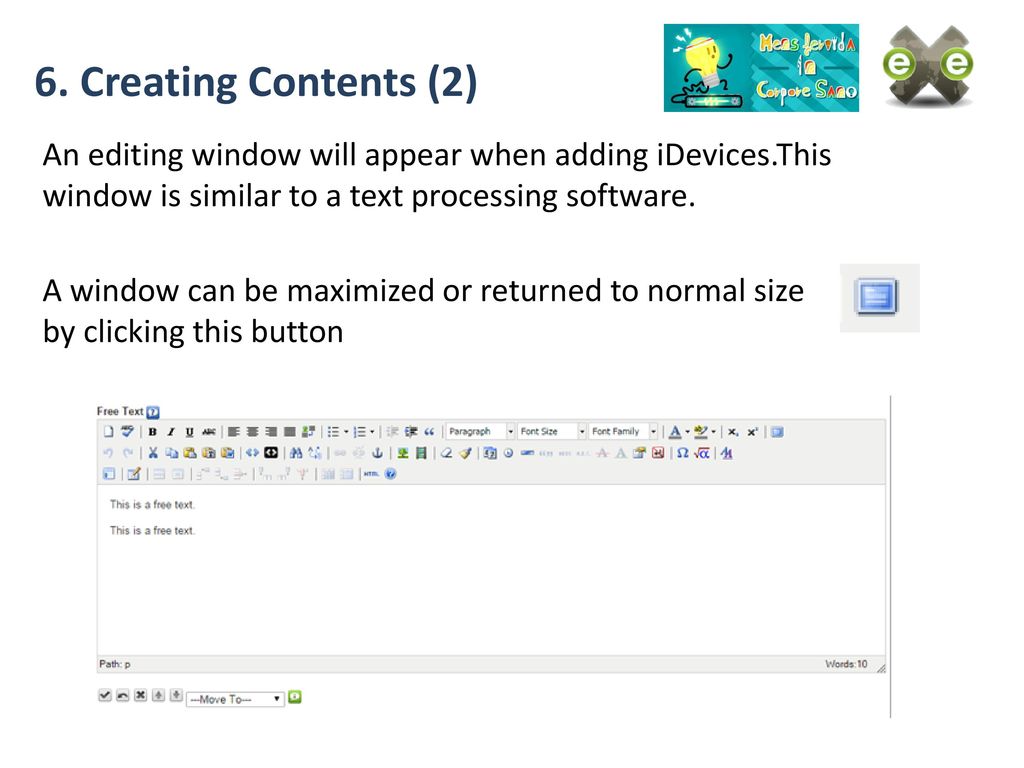 6. Creating Contents (2) An editing window will appear when adding iDevices.This window is similar to a text processing software.