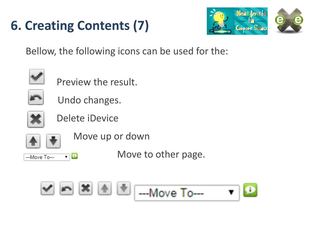 6. Creating Contents (7) Bellow, the following icons can be used for the: Preview the result. Undo changes.