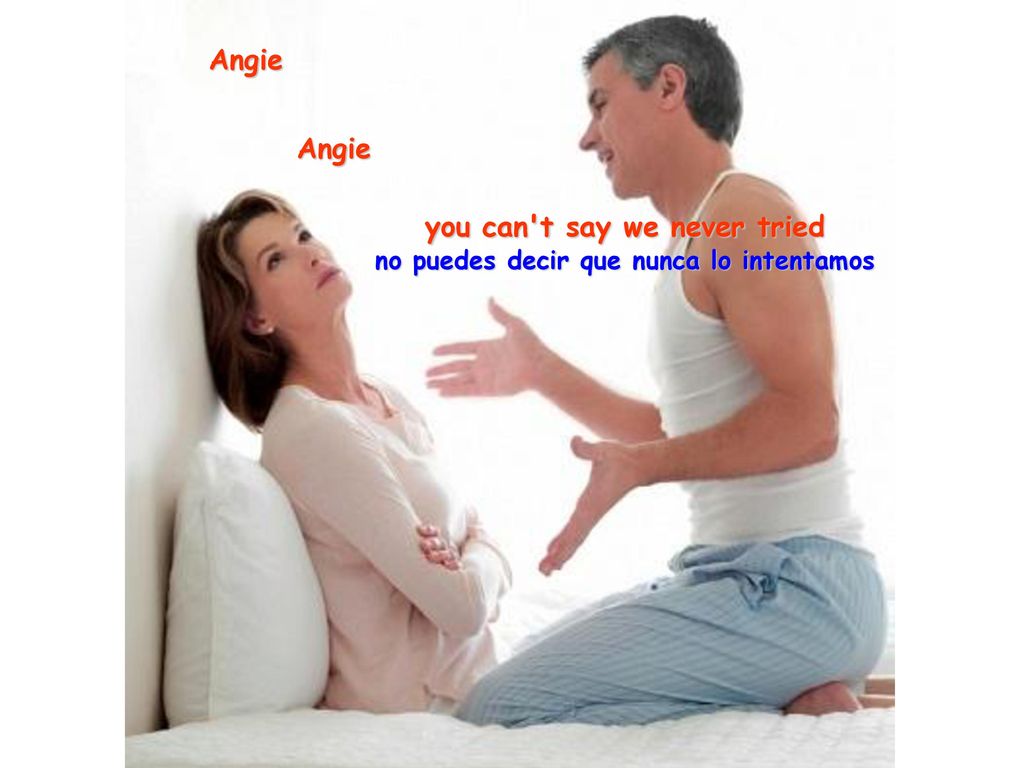 you can t say we never tried no puedes decir que nunca lo intentamos