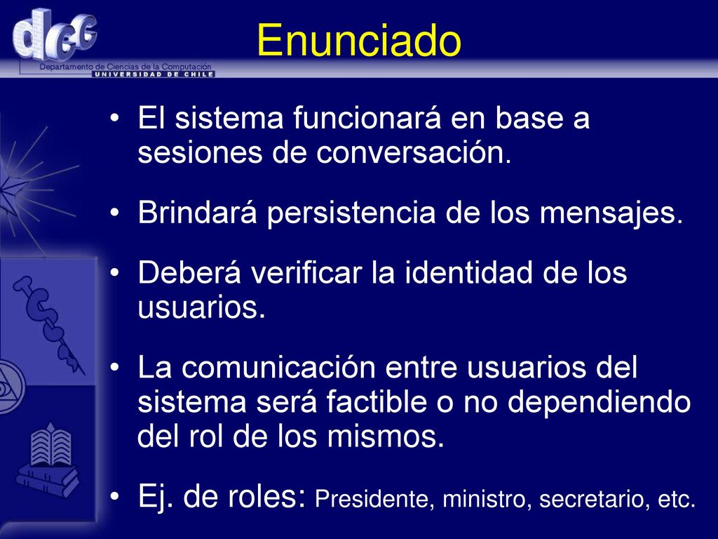 Enunciado El sistema funcionará en base a sesiones de conversación.