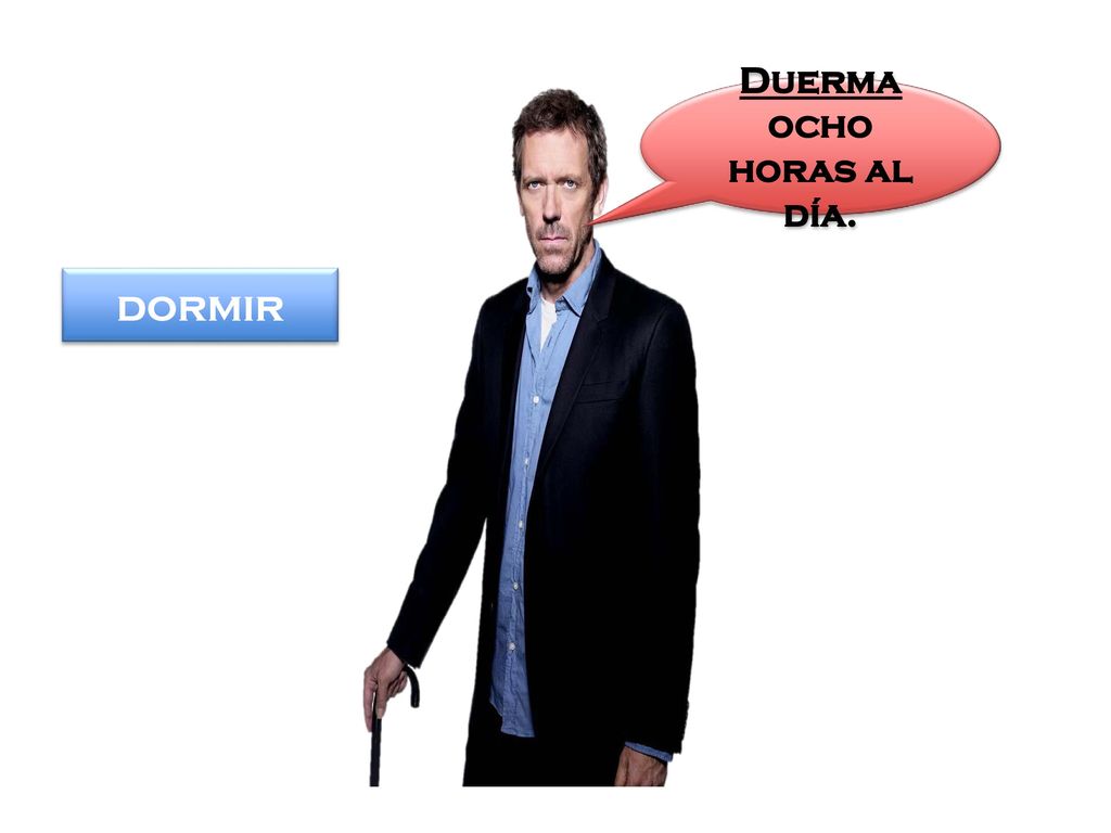 Duerma ocho horas al día.