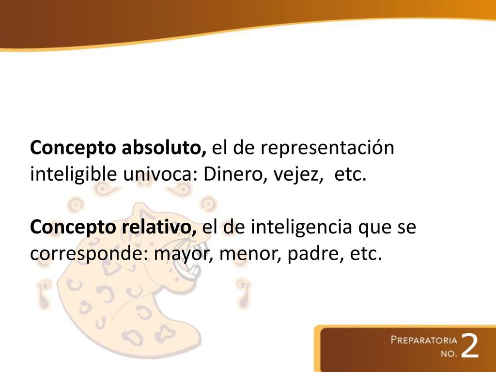 Concepto absoluto, el de representación inteligible univoca: Dinero, vejez, etc.