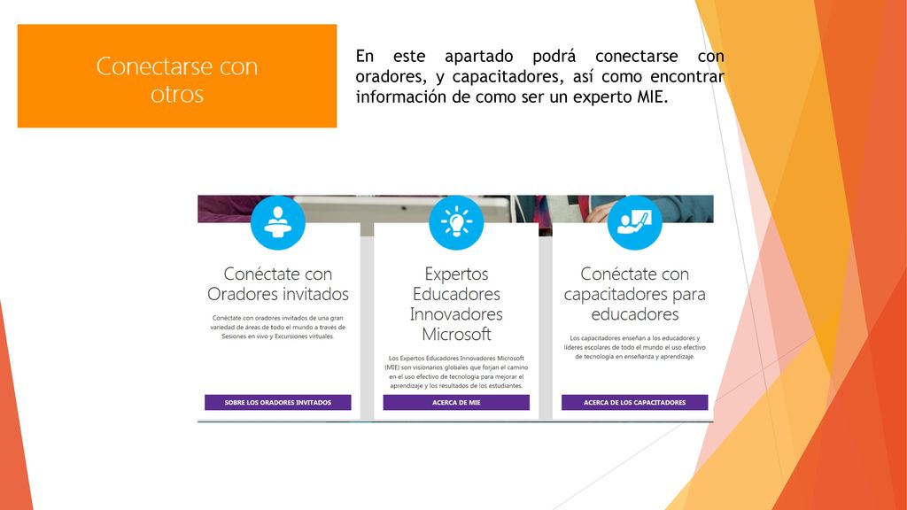 En este apartado podrá conectarse con oradores, y capacitadores, así como encontrar información de como ser un experto MIE.