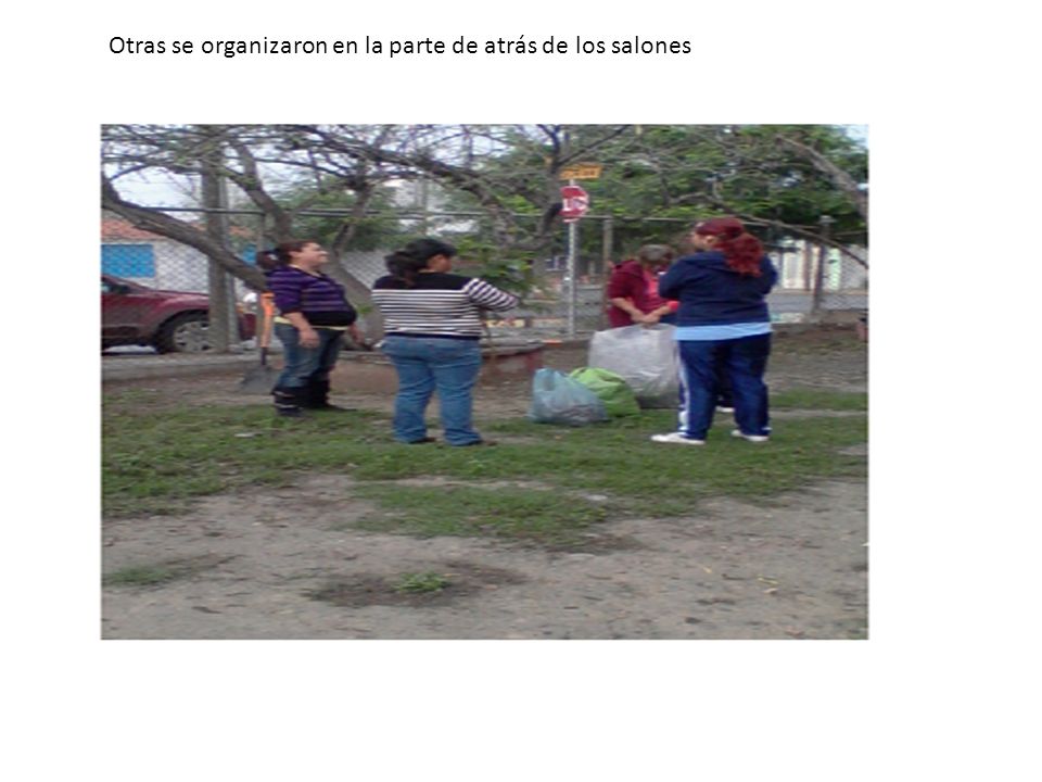 Otras se organizaron en la parte de atrás de los salones