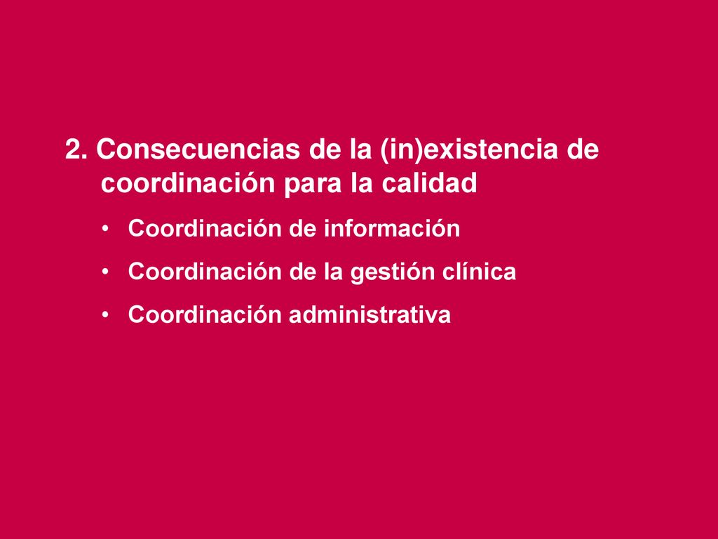 2. Consecuencias de la (in)existencia de coordinación para la calidad