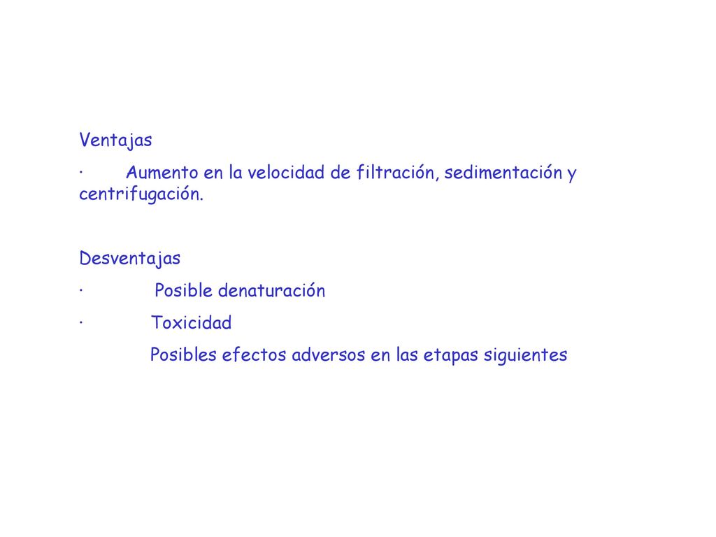 Ventajas · Aumento en la velocidad de filtración, sedimentación y centrifugación. Desventajas.