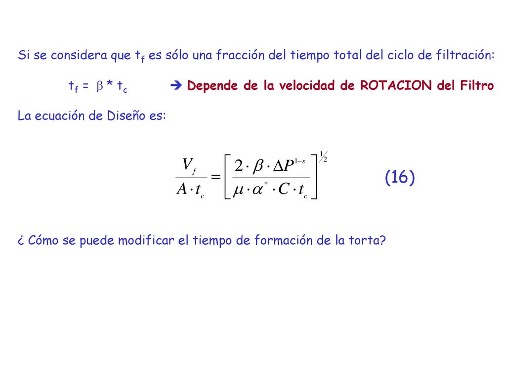 Si se considera que tf es sólo una fracción del tiempo total del ciclo de filtración: