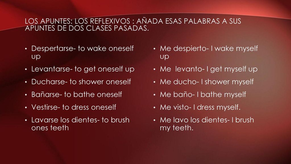 Los Apuntes: Los reflexivos : Añada esas palabras a sus apuntes de dos clases pasadas.
