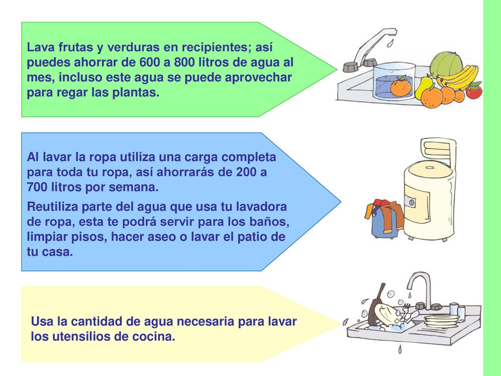 Lava frutas y verduras en recipientes; así puedes ahorrar de 600 a 800 litros de agua al mes, incluso este agua se puede aprovechar para regar las plantas.