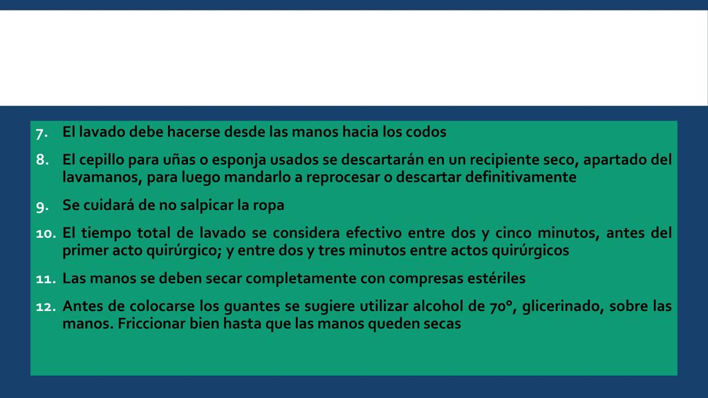 El lavado debe hacerse desde las manos hacia los codos