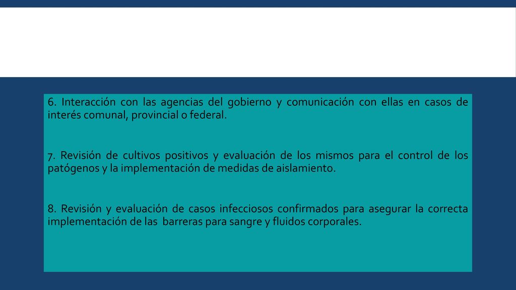 6. Interacción con las agencias del gobierno y comunicación con ellas en casos de interés comunal, provincial o federal.