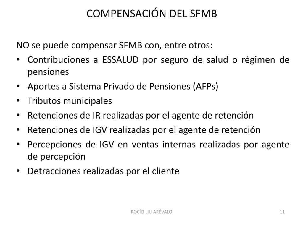 COMPENSACIÓN DEL SFMB NO se puede compensar SFMB con, entre otros: