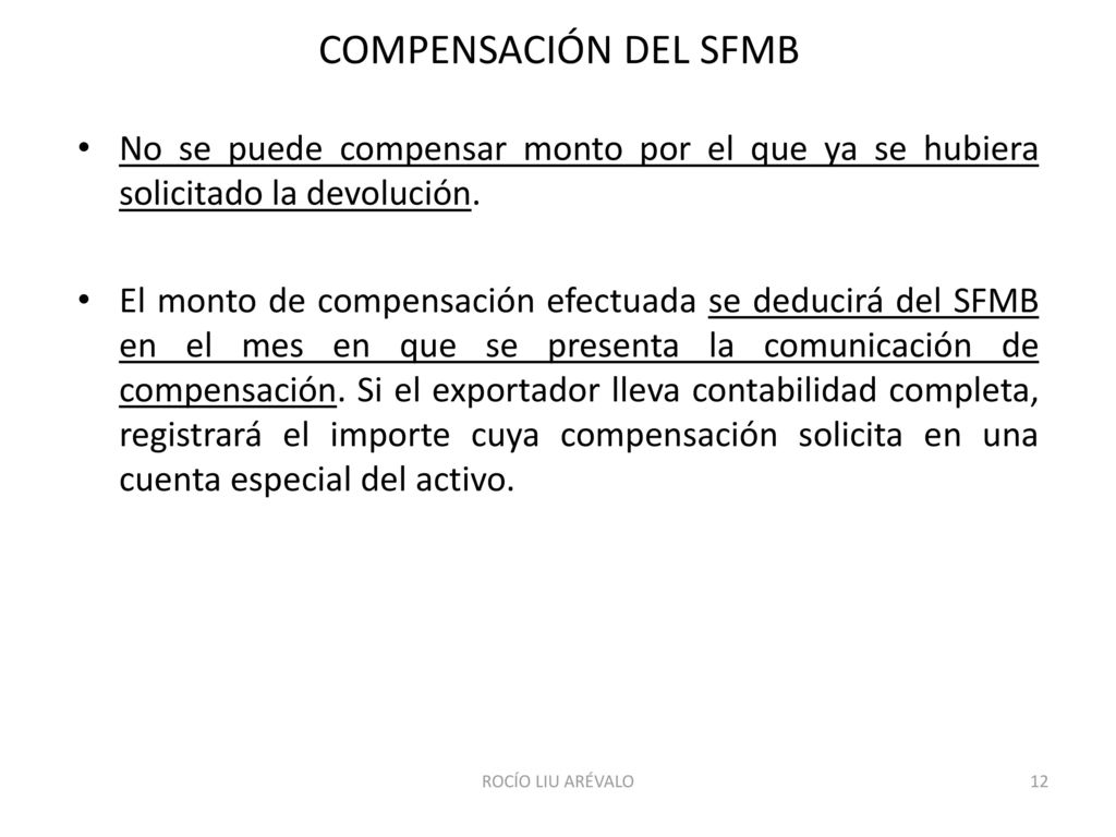 COMPENSACIÓN DEL SFMB No se puede compensar monto por el que ya se hubiera solicitado la devolución.