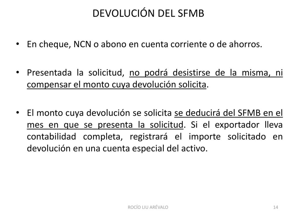 DEVOLUCIÓN DEL SFMB En cheque, NCN o abono en cuenta corriente o de ahorros.