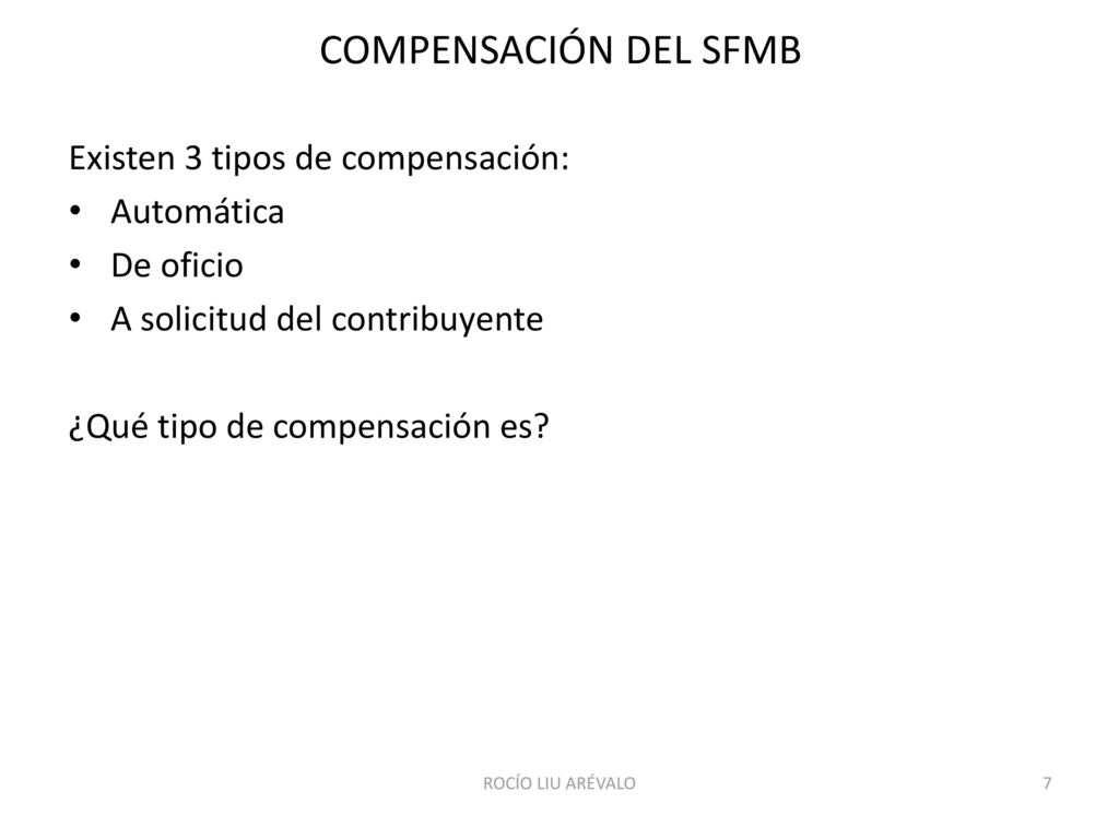 COMPENSACIÓN DEL SFMB Existen 3 tipos de compensación: Automática