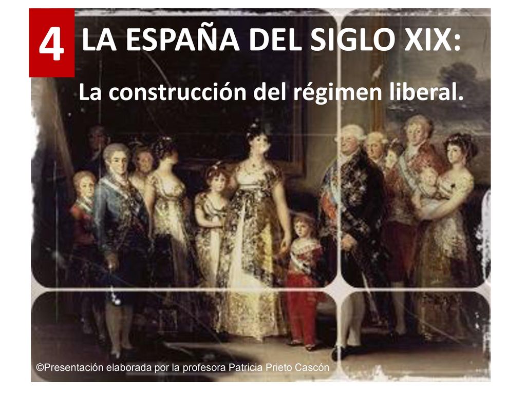 LA ESPAÑA DEL SIGLO XIX: La construcción del régimen liberal.