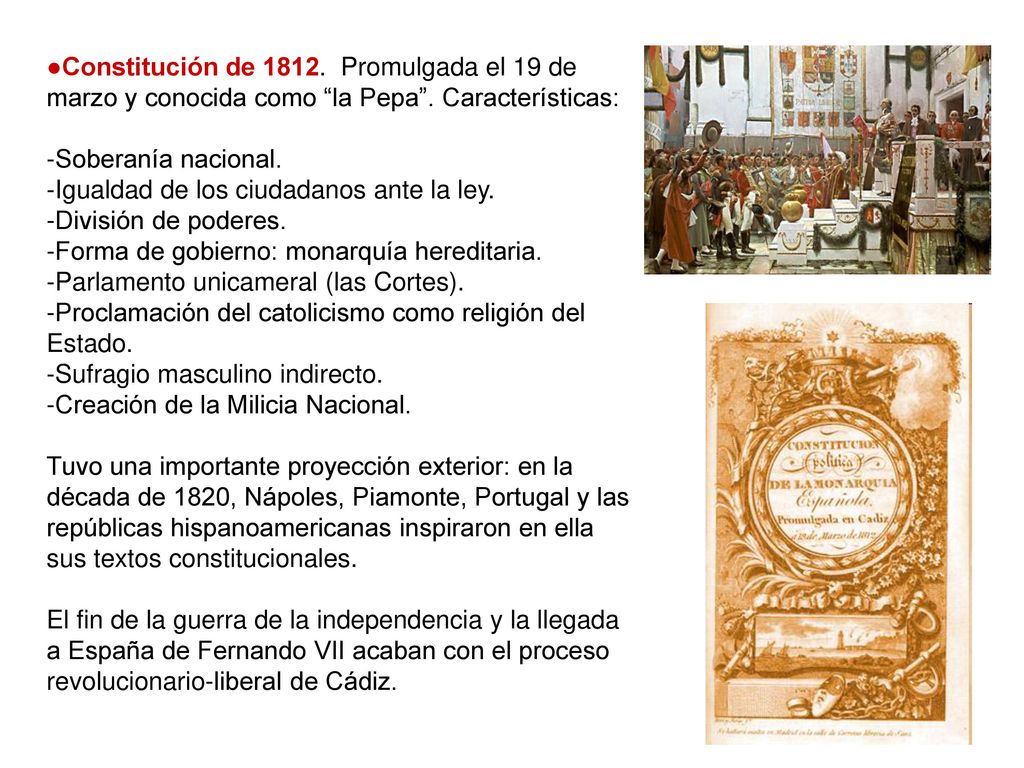 ●Constitución de Promulgada el 19 de marzo y conocida como la Pepa . Características: