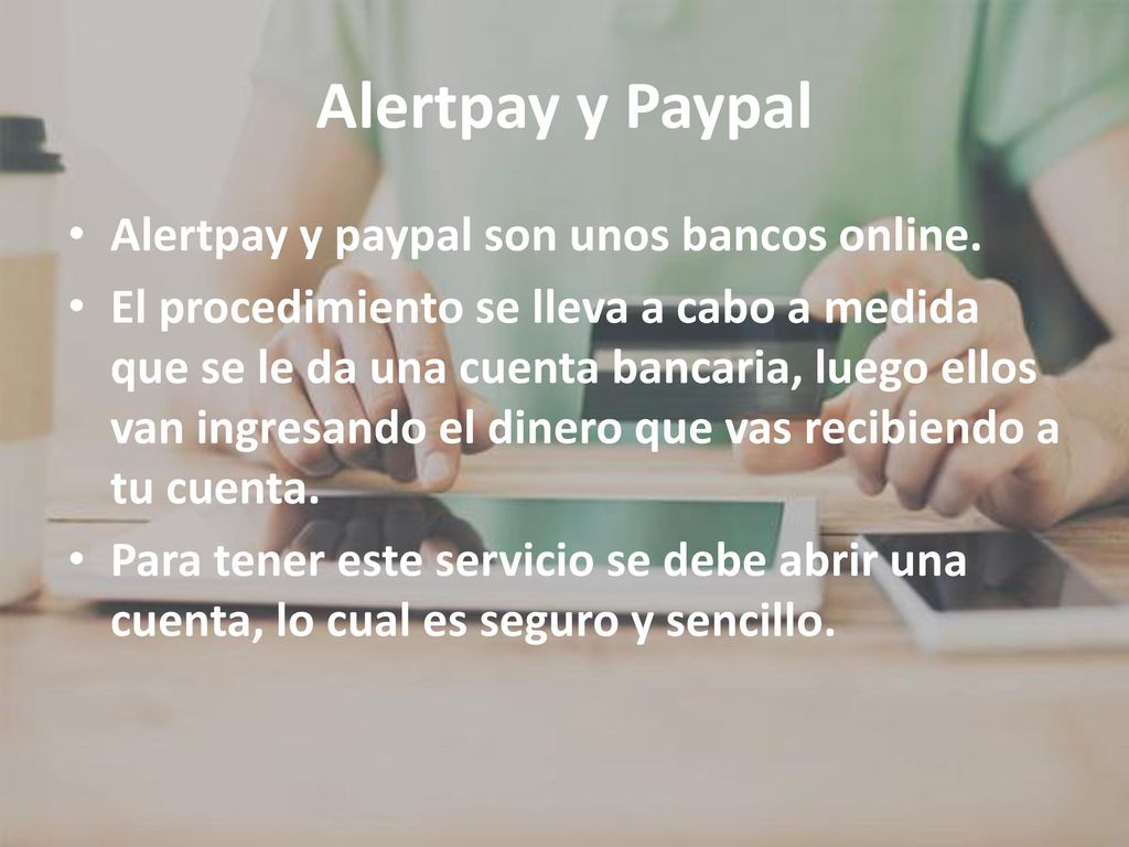 Alertpay y Paypal Alertpay y paypal son unos bancos online.