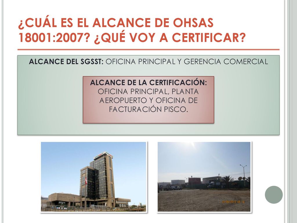 ¿CUÁL ES EL ALCANCE DE OHSAS 18001:2007 ¿QUÉ VOY A CERTIFICAR