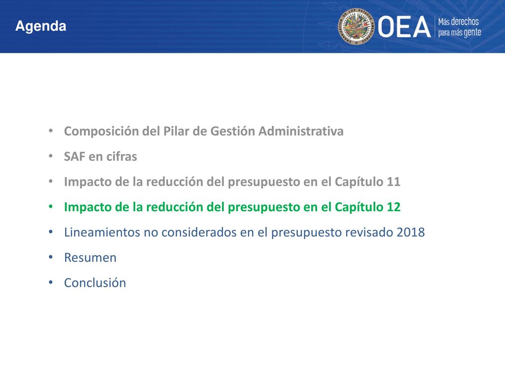 Agenda Composición del Pilar de Gestión Administrativa. SAF en cifras. Impacto de la reducción del presupuesto en el Capítulo 11.