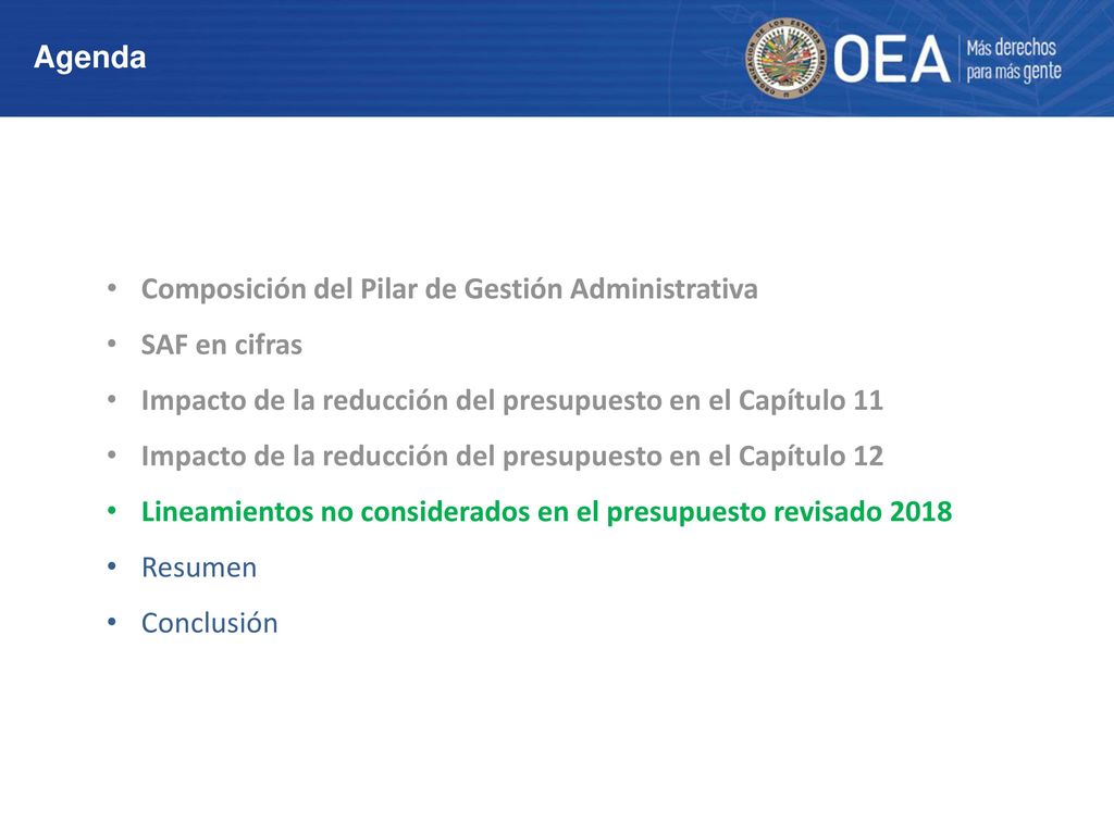 Agenda Composición del Pilar de Gestión Administrativa. SAF en cifras. Impacto de la reducción del presupuesto en el Capítulo 11.