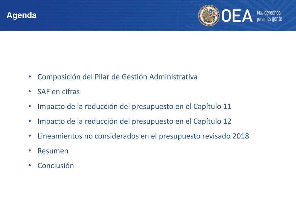 Agenda Composición del Pilar de Gestión Administrativa. SAF en cifras. Impacto de la reducción del presupuesto en el Capítulo 11.