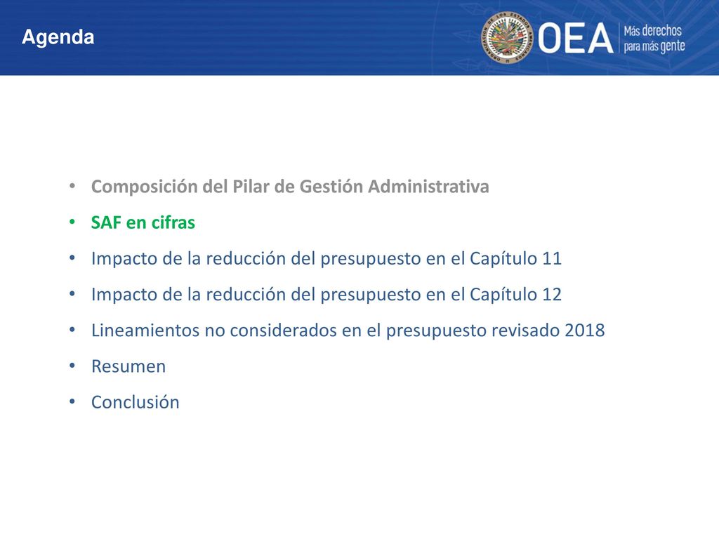 Agenda Composición del Pilar de Gestión Administrativa. SAF en cifras. Impacto de la reducción del presupuesto en el Capítulo 11.