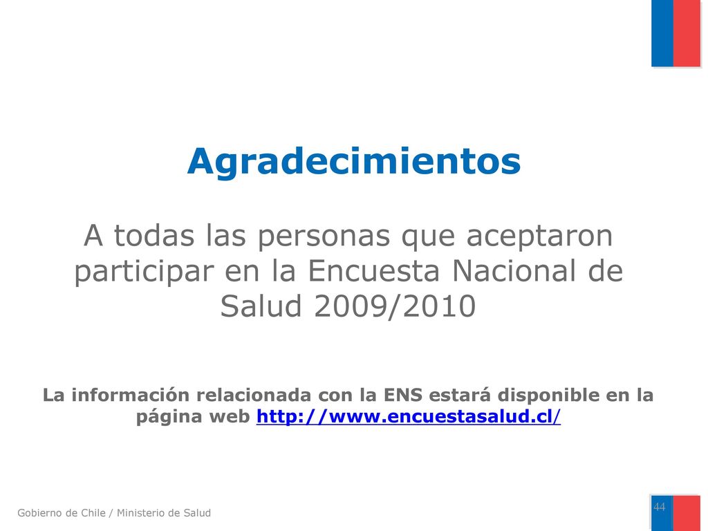 Agradecimientos A todas las personas que aceptaron participar en la Encuesta Nacional de Salud 2009/2010.